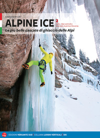 ALPINE ICE 2 LE PIU\' BELLE CASCATE DI GHIACCIO DELLE ALPI