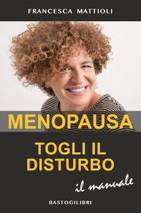 MENOPAUSA TOGLI IL DISTURBO - IL MANUALE