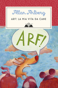 ARF ! LA MIA VITA DA CANE