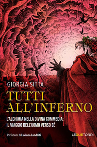 TUTTI ALL\'INFERNO - L\'ALCHIMIA NELLA DIVINA COMMEDIA IL VIAGGIO DELL\'UOMO VERSO SE\'