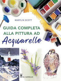 GUIDA COMPLETA ALLA PITTURA AD ACQUARELLO