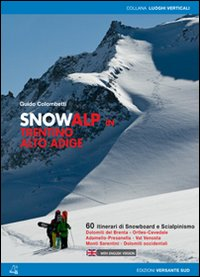 SNOWALP IN TRENTINO ALTO ADIGE - 60 ITINERARI DI SNOWBOARD E SCIALPINISMO