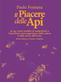 PIACERE DELLE API - LE API COME MODELLO DI SOSTENIBILITA\' E L\'APICOLTURA COME ESPERIENZA