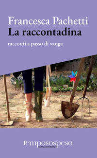 RACCONTADINA - RACCONTI A PASSO DI VANGA