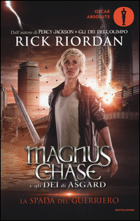 MAGNUS CHASE E GLI DEI DI ASGARD 1 - LA SPADA DEL GUERRIERO