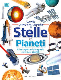 MIA PRIMA ENCICLOPEDIA DI STELLE E PIANETI