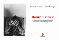 MORIRE DI CLASSE - LA CONDIZIONE MANICOMIALE FOTOGRAFATA DA CARLA CERATI E GIANNI BERENGO GARDIN