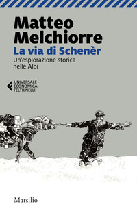 VIA DI SCHENER - UN\'ESPLORAZIONE STORICA NELLE ALPI