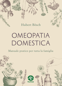 OMEOPATIA DOMESTICA - MANUALE PRATICO PER TUTTA LA FAMIGLIA