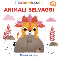 ANIMALI SELVAGGI - MUOVI E SCOPRI