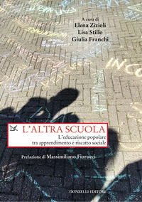 ALTRA SCUOLA - L\'EDUCAZIONE POPOLARE TRA APPRENDIMENTO E RISCATTO SOCIALE