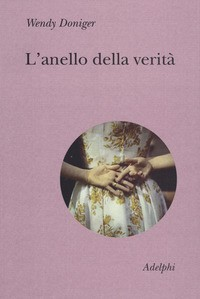 ANELLO DELLA VERITA\' di DONIGER WENDY