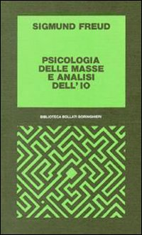 PSICOLOGIA DELLE MASSE E ANALISI DELL\'IO