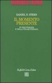 MOMENTO PRESENTE - IN PSICOTERAPIA E NELLA VITA QUOTIDIANA