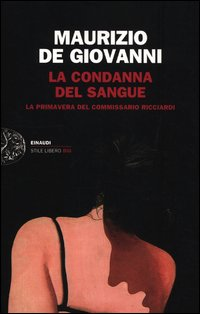 CONDANNA DEL SANGUE - LA PRIMAVERA DEL COMMISSARIO RICCIARDI