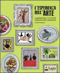 ESPERIENZA DELL\'ARTE - LABORATORI E ATTIVITA\' CREATIVE PER L\'INFANZIA