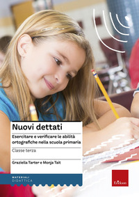 NUOVI DETTATI 3 - ESERCITARE E VERIFICARE LE ABILITA\' ORTOGRAFICHE NELLA SCUOLA PRIMARIA