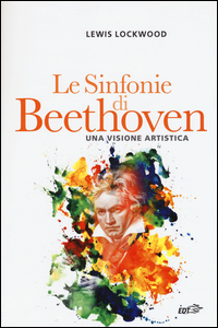 SINFONIE DI BEETHOVEN - UNA VISIONE ARTISTICA