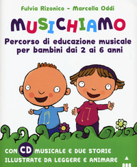 MUSICHIAMO - PERCORSO DI EDUCAZIONE MUSICALE PER BAMBINI DAI 2 AI 6 ANNI