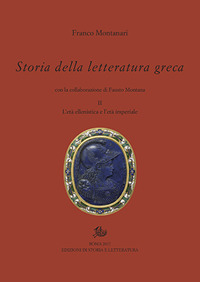 STORIA DELLA LETTERATURA GRECA 2 - L\'ETA\' ELLENISTA E L\'ETA\' IMPERIALE