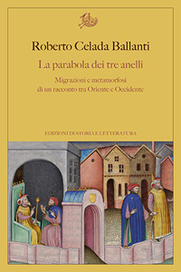 PARABOLA DEI TRE ANELLI - MIGRAZIONI E METAMORFOSI DI UN RACCONTO TRA ORIENTE E OCCIDENTE