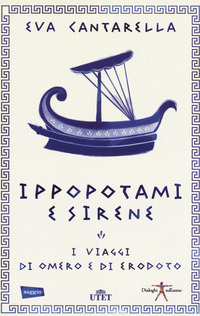 IPPOPOTAMI E SIRENE - I VIAGGI DI OMERO E DI ERODOTO