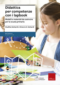 DIDATTICA PER COMPETENZE CON I LAPBOOK - MODELLI E MATERIALI DA COSTRUIRE PER LA SCUOLA PRIMARIA