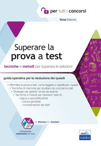 SUPERARE LA PROVA A TEST - TECNICHE E METODI PER SUPERARE LE SELEZIONI di BONORA M. - STORTI D.