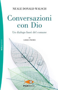 CONVERSAZIONI CON DIO LIBRO PRIMO - UN DIALOGO FUORI DEL COMUNE