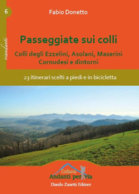 PASSEGGIATE SUI COLLI - COLLI DEGLI EZZELINI ASOLANI MASERINI CORNUDESI E DINTORNI