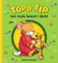 TOPO TIP NON VUOLE LAVARSI I DENTI