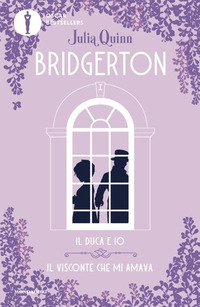 DUCA E IO - IL VISCONTE CHE MI AMAVA - SERIE BRIDGERTON 1