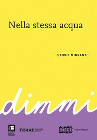 NELLA STESSA ACQUA - DIMMI STORIE MIGRANTI