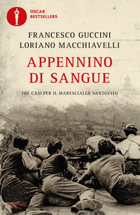 APPENNINO DI SANGUE - TRE CASI PER IL MARESCIALLO SANTOVITO