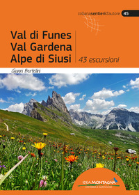 VAL DI FUNES VAL GARDENA ALPE DI SIUSI - 43 ESCURSIONI