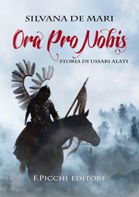 ORA PRO NOBIS - STORIA DI USSARI ALATI