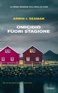 OMICIDIO FUORI STAGIONE - LA PRIMA INDAGINE SULL\'ISOLA DI LITEN