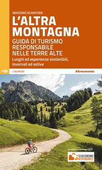 ALTRA MONTAGNA - GUIDA DI TURISMO RESPONSABILE NELLE TERRE ALTE