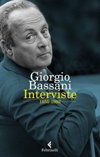 INTERVISTE 1955 - 1993 di BASSANI GIORGIO