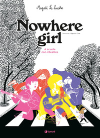 NOWHERE GIRL - A SCUOLA CON I BEATLES