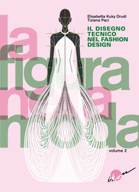 DISEGNO TECNICO NEL FASHION DESIGN - LA FIGURA NELLA MODA 2