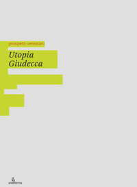 UTOPIA GIUDECCA