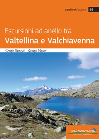 ESCURSIONI AD ANELLO TRA VALTELLINA E VALCHIAVENNA