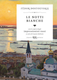 NOTTI BIANCHE - CON LE OPERE DEGLI IMPRESSIONISTI RUSSI