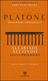 ALCIBIADE SECONDO - SULLA PREGHIERA - DIALOGHI SOCRATICI