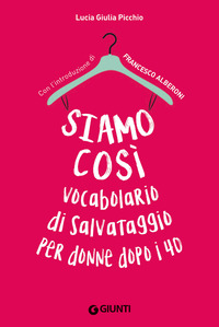 SIAMO COSI\' - VOCABOLARIO DI SALVATAGGIO PER DONNE DOPO I 40