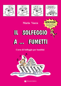 SOLFEGGIO A... FUMETTI. CORSO DI SOLFEGGIO PER BAMBINI