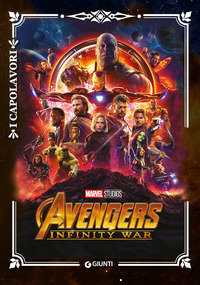 AVENGERS INIFINITY WAR - I CAPOLAVORI