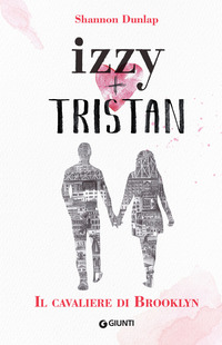 IZZY + TRISTAN - IL CAVALIERE DI BROOKLIN