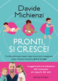 PRONTI SI CRESCE - GUIDA PRATICA PER SAPER OSSERVARE E ACCOMPAGNARE NELLA CRESCITA I BAMBINI